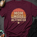 Mom Mode Activated T-Shirt