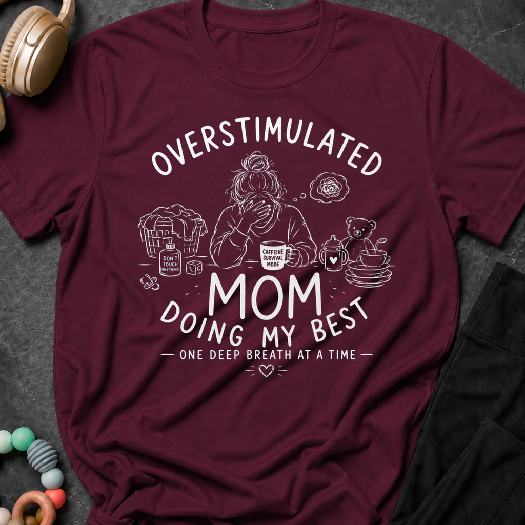 Overstimulated Mom Doing my Best One Breathe at a Time T-Shirt