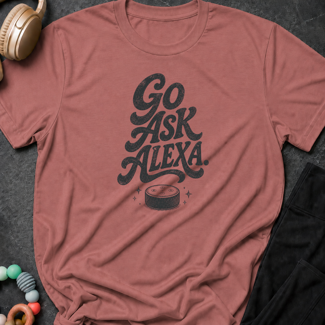 Go Ask Alexa T-Shirt