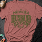 Professional Husband Handler T-Shirt