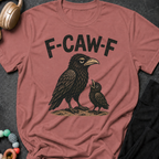 F-Caw-F T-Shirt