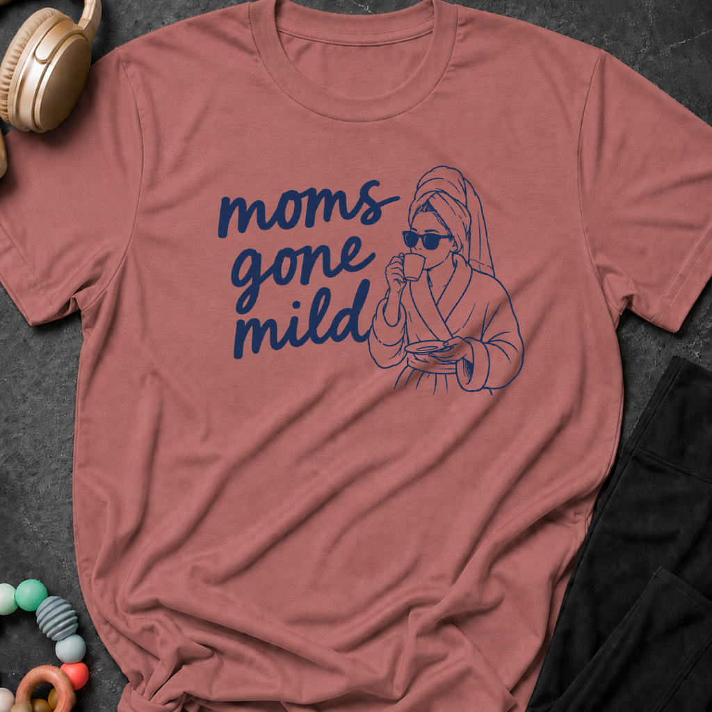 Moms Gone Mild T-Shirt