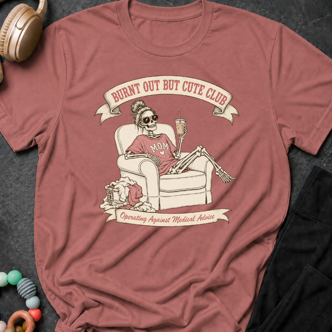 Burnt Out But Cute Club T-Shirt
