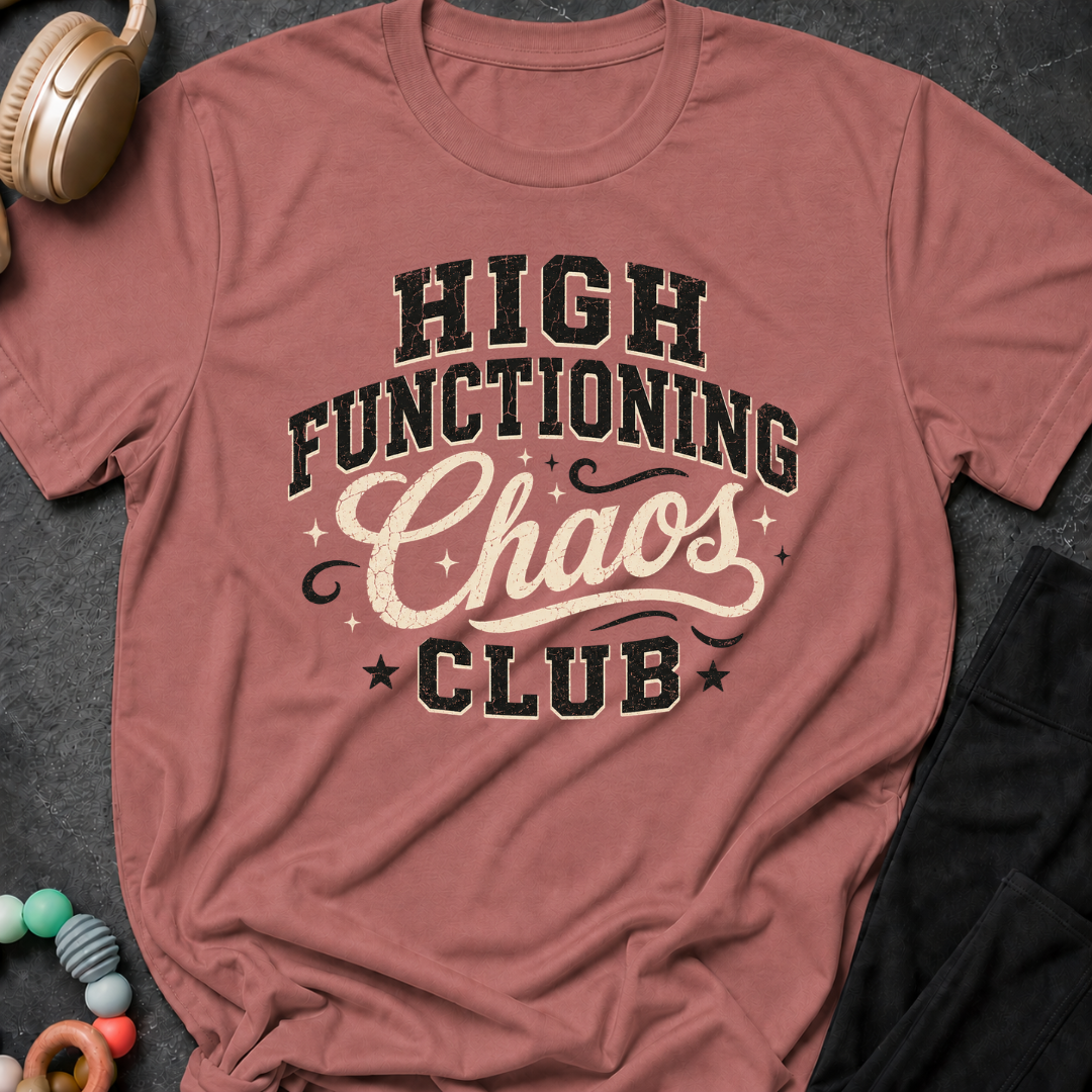 High Functioning Chaos Club T-Shirt