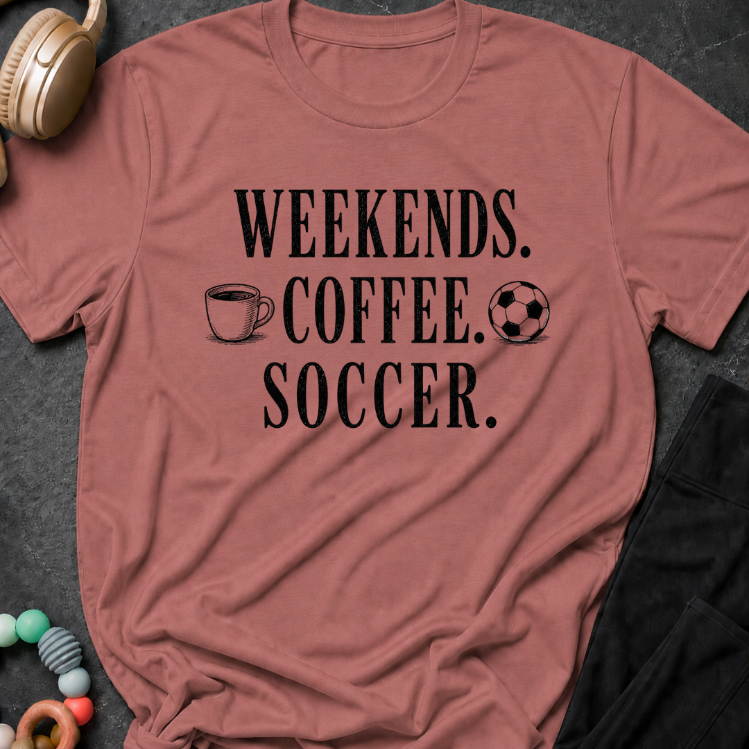 Weekends Coffee Soccer T-Shirt