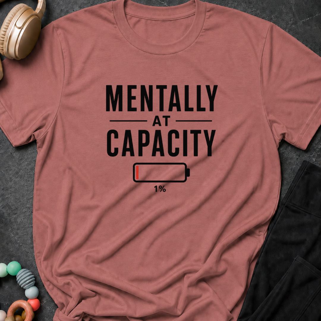 Mentally at Capacity T-Shirt