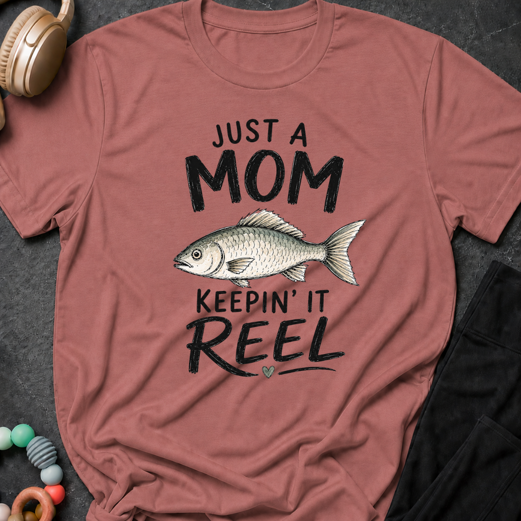 Just a Mom Keepin' It Reel T-Shirt