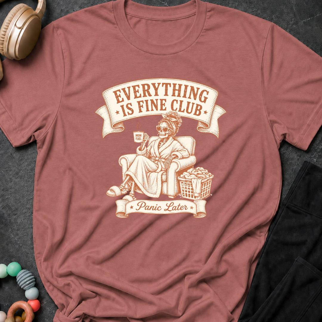 Everything is Fine T-Shirt