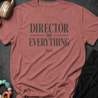 Director of Everything T-Shirt