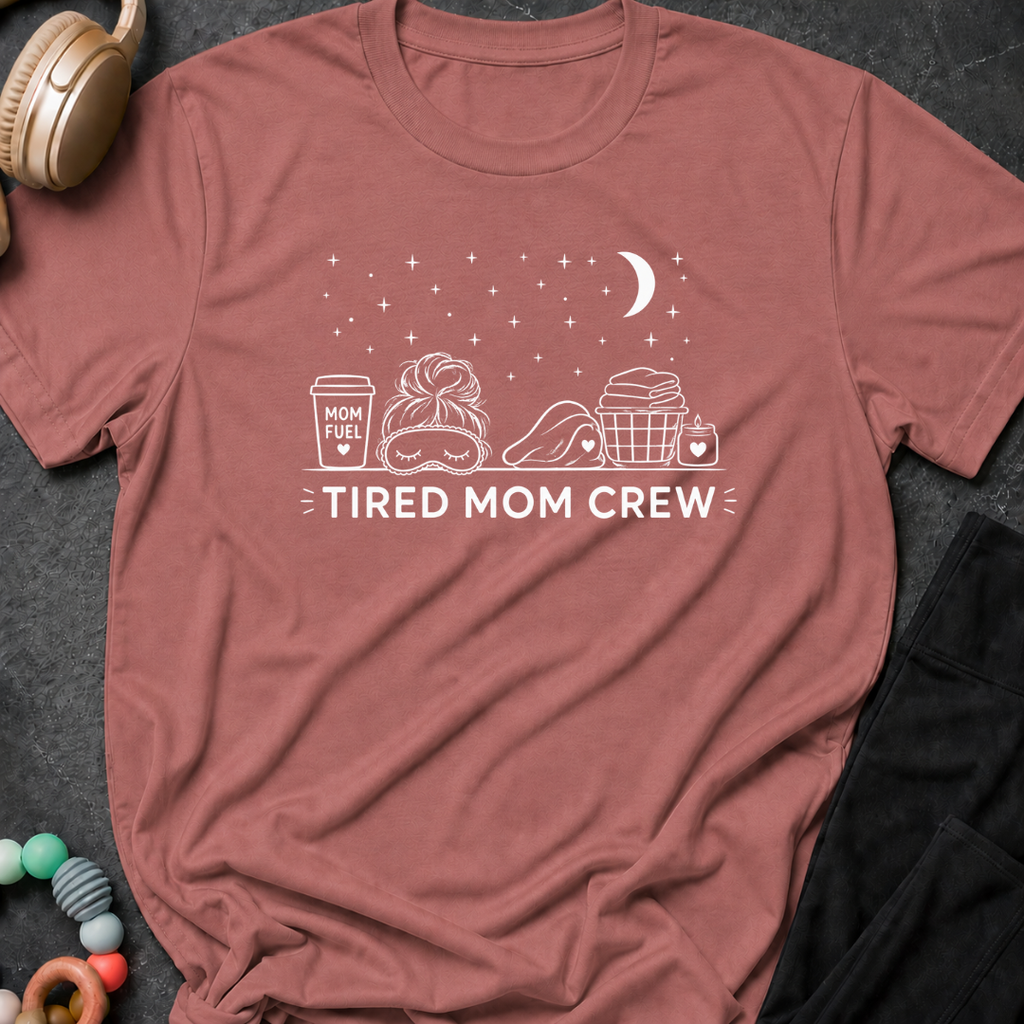 Tired Mom Crew T-Shirt