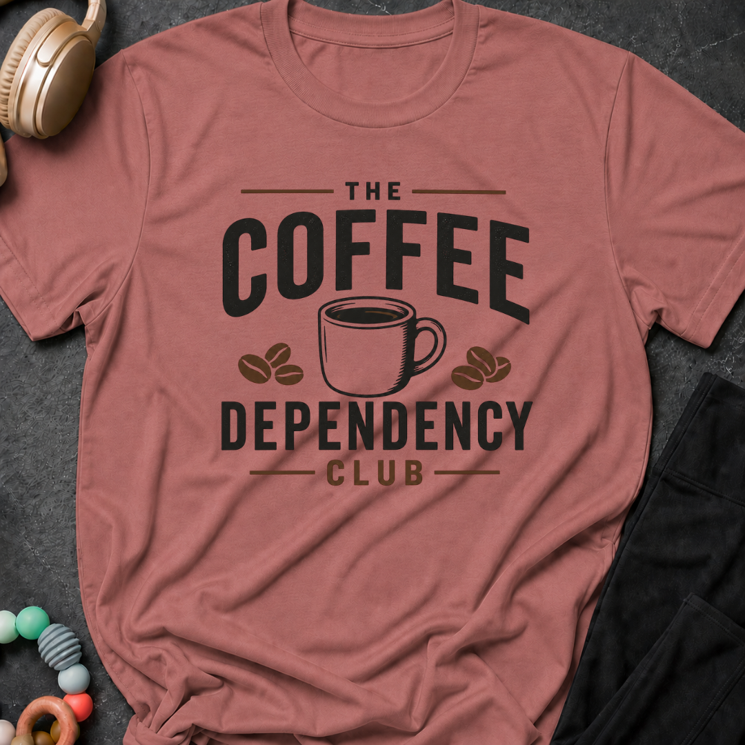 The Coffee Dependency Club T-Shirt