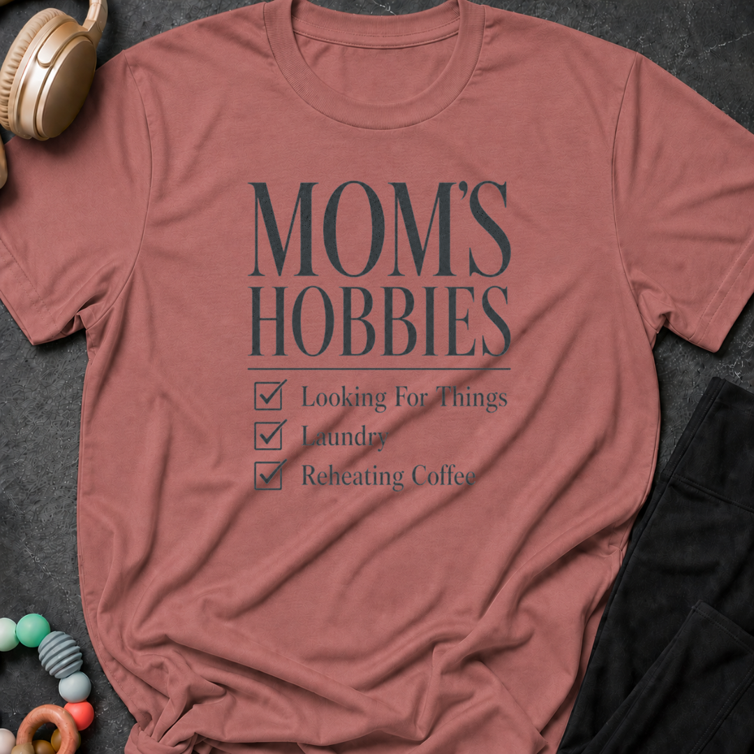 Mom's Hobbies T-Shirt