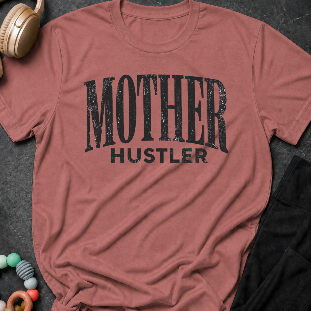 Mother Hustler T-Shirt
