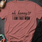 Oh Honey I'm That Mom T-Shirt