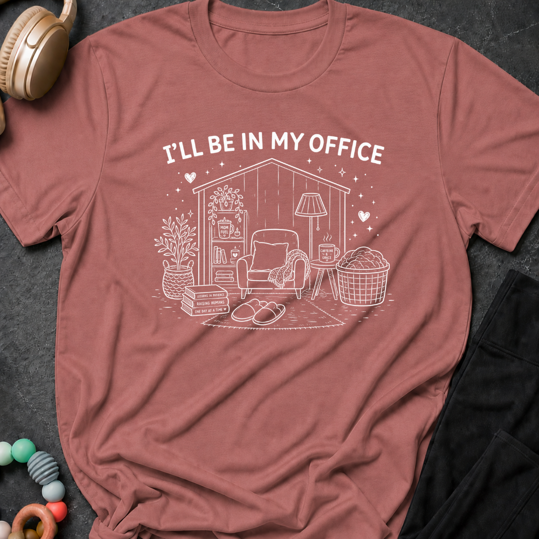 I'll Be In My Office T-Shirt