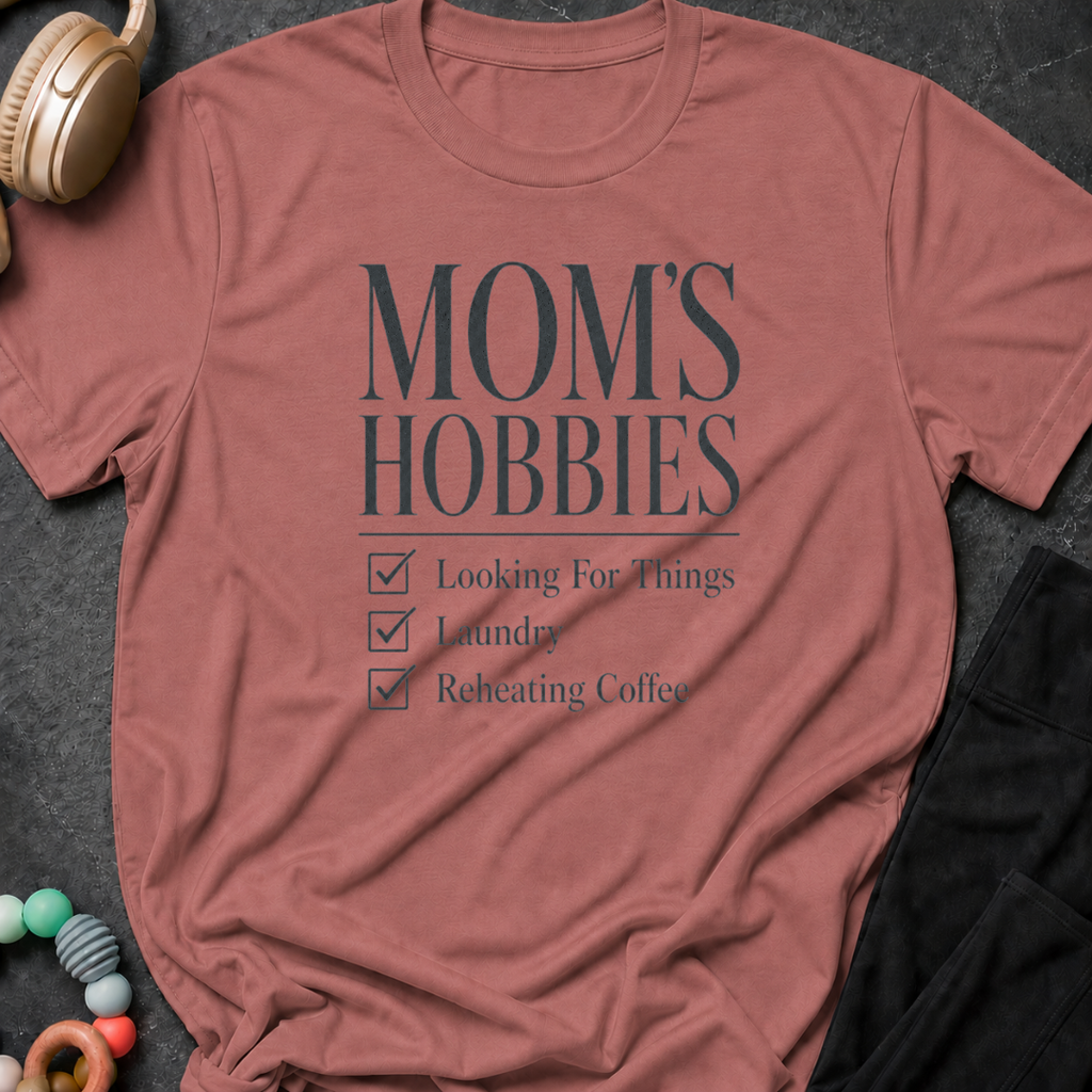 Moms Hobbies T-Shirt