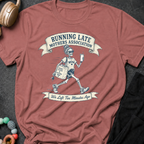 Running Late Mother's Association T-Shirt