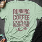 Running on Coffee & Coping Mechanisms T-Shirt
