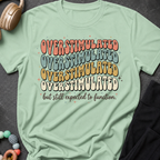 Overstimulated But Still Expected to Function T-Shirt