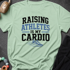 Raising Athletes Is My Cardio T-Shirt