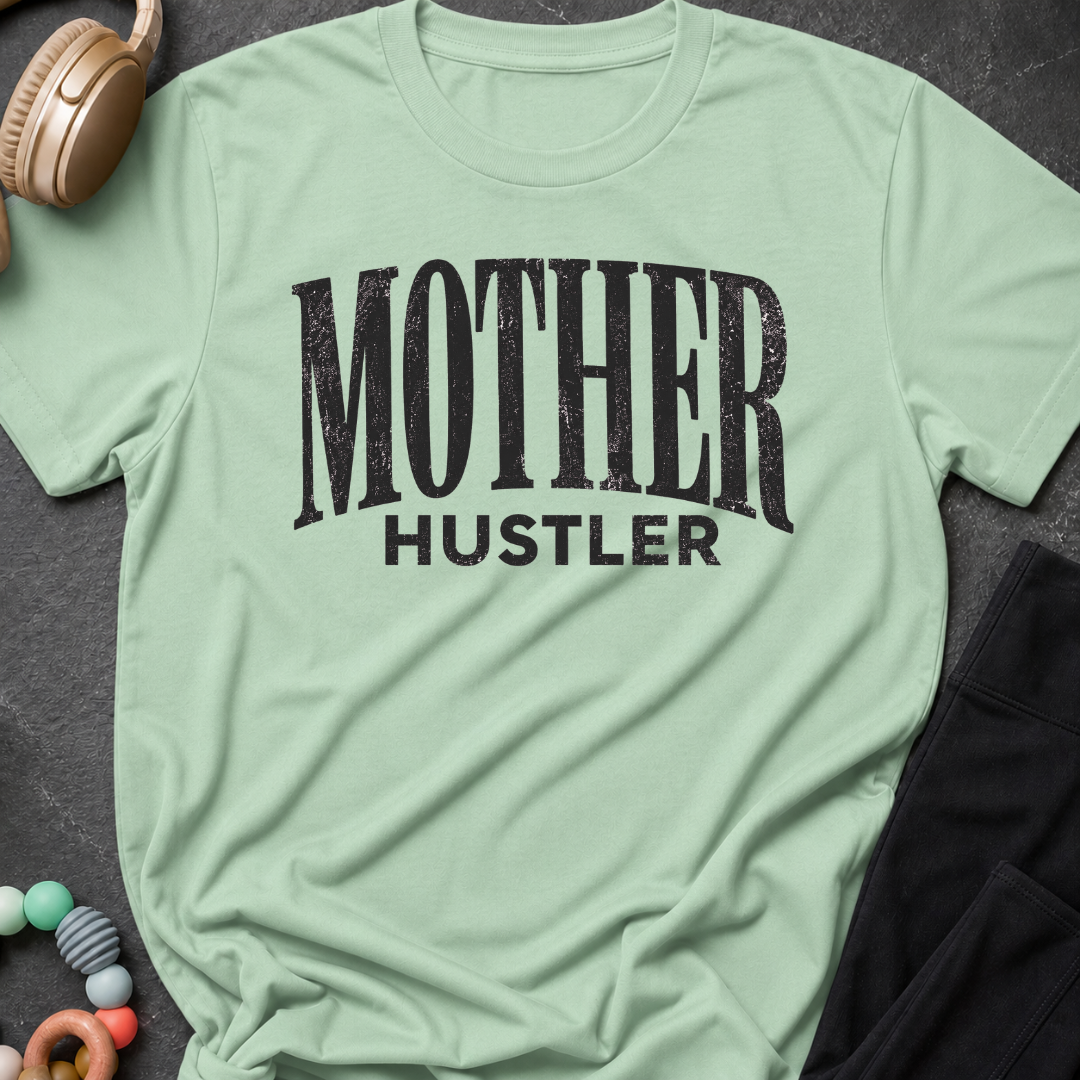 Mother Hustler T-Shirt