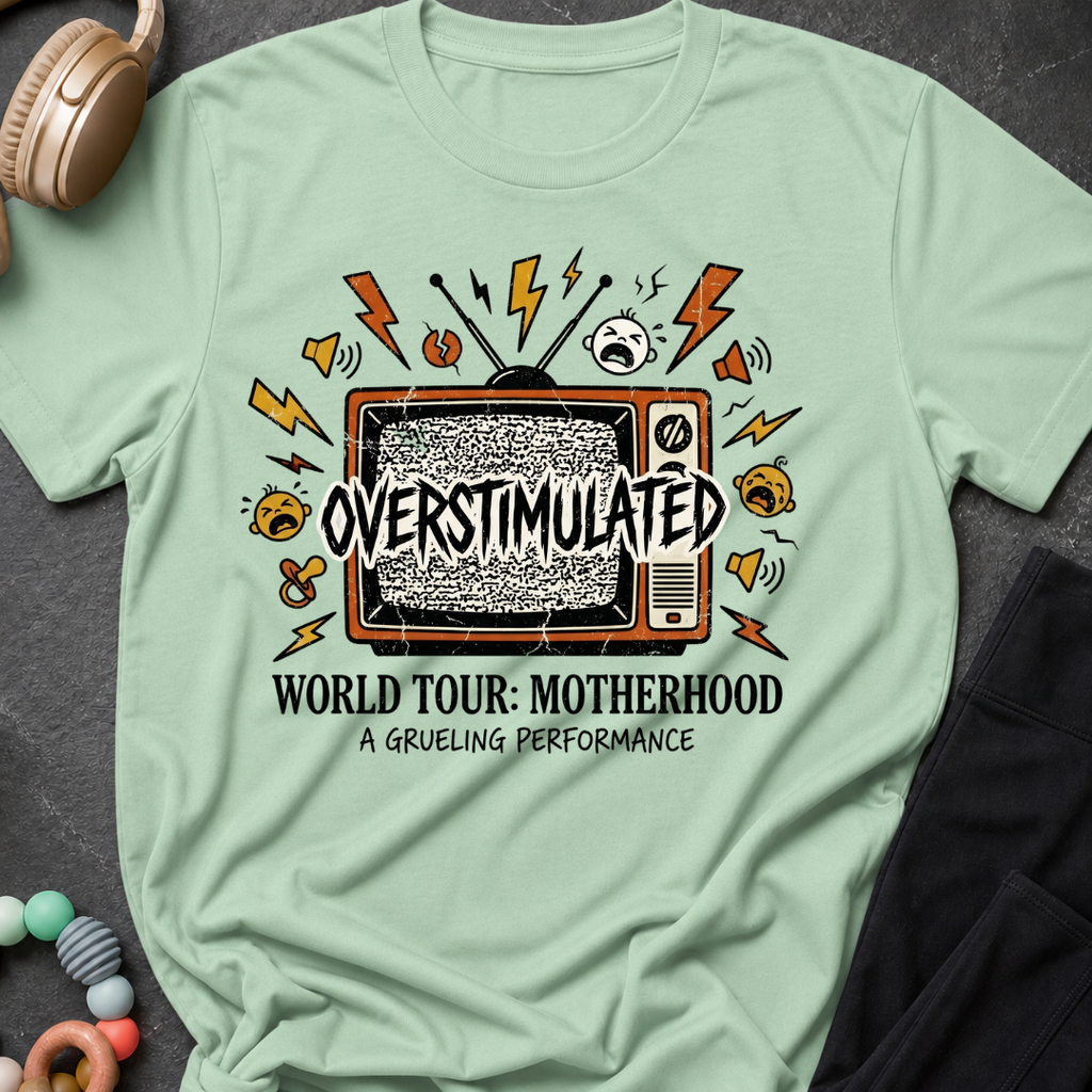Overstimulated Motherhood World Tour T-Shirt