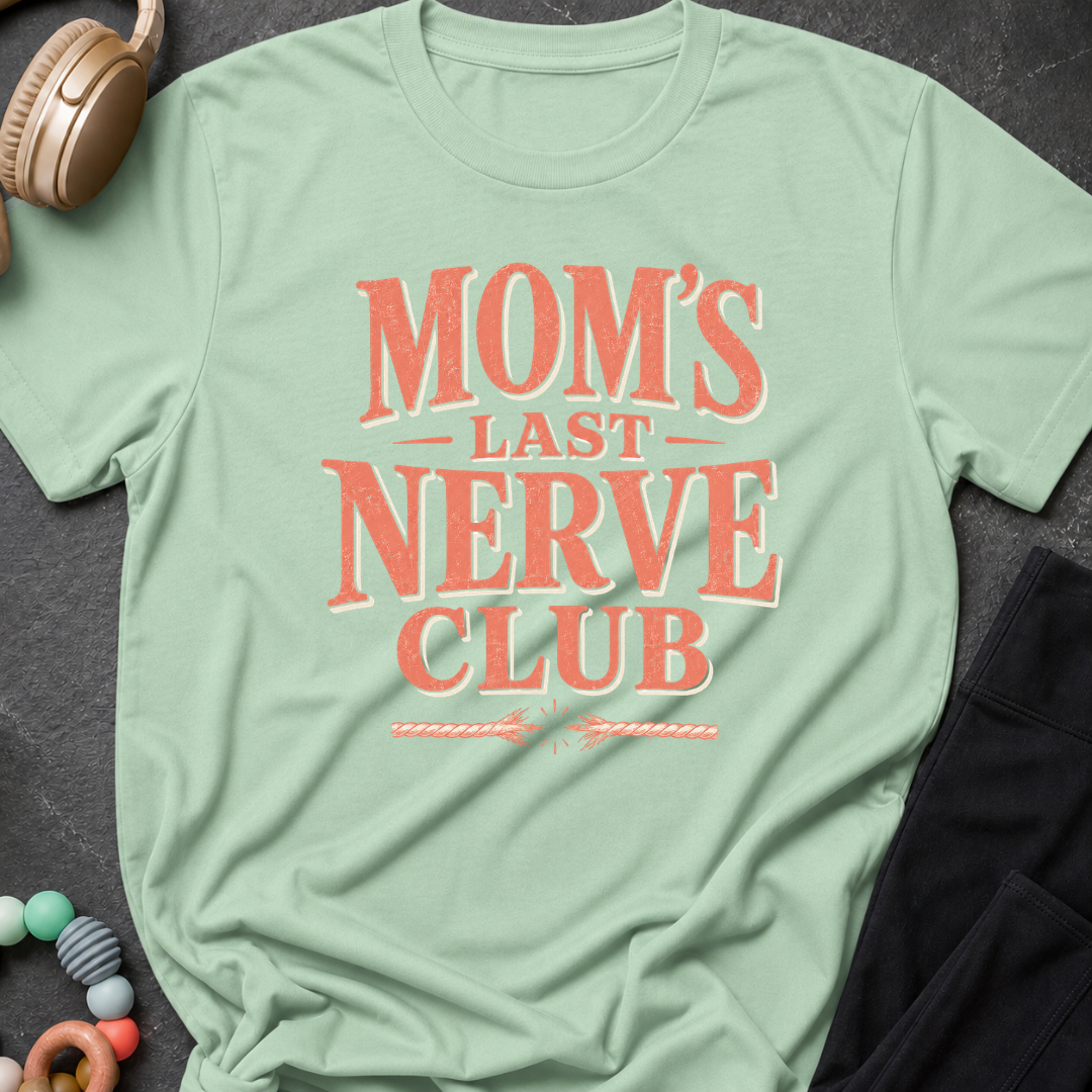 Moms Last Nerve Club T-Shirt