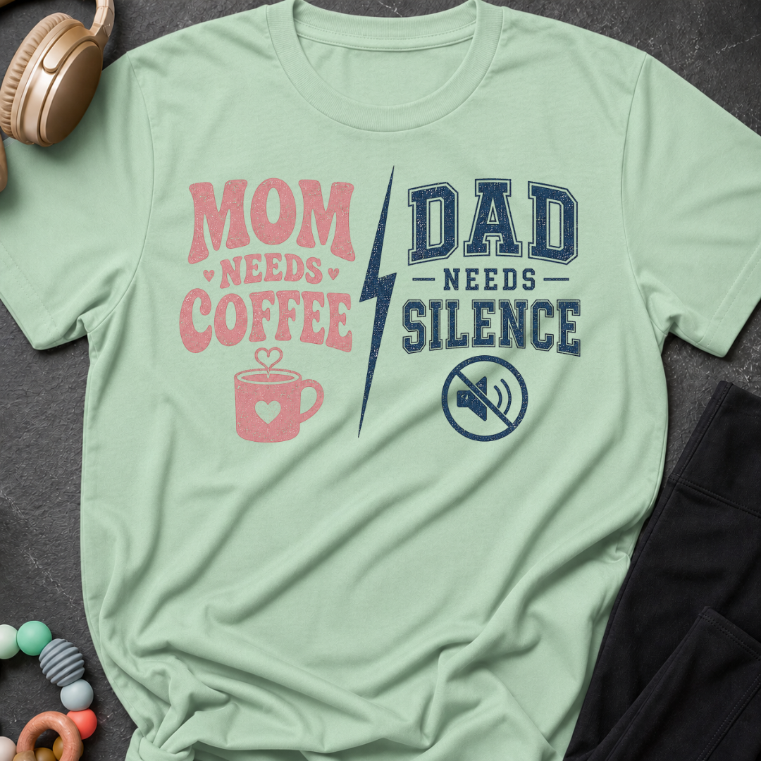 Mom Needs Coffee Dad Needs Silence T-Shirt