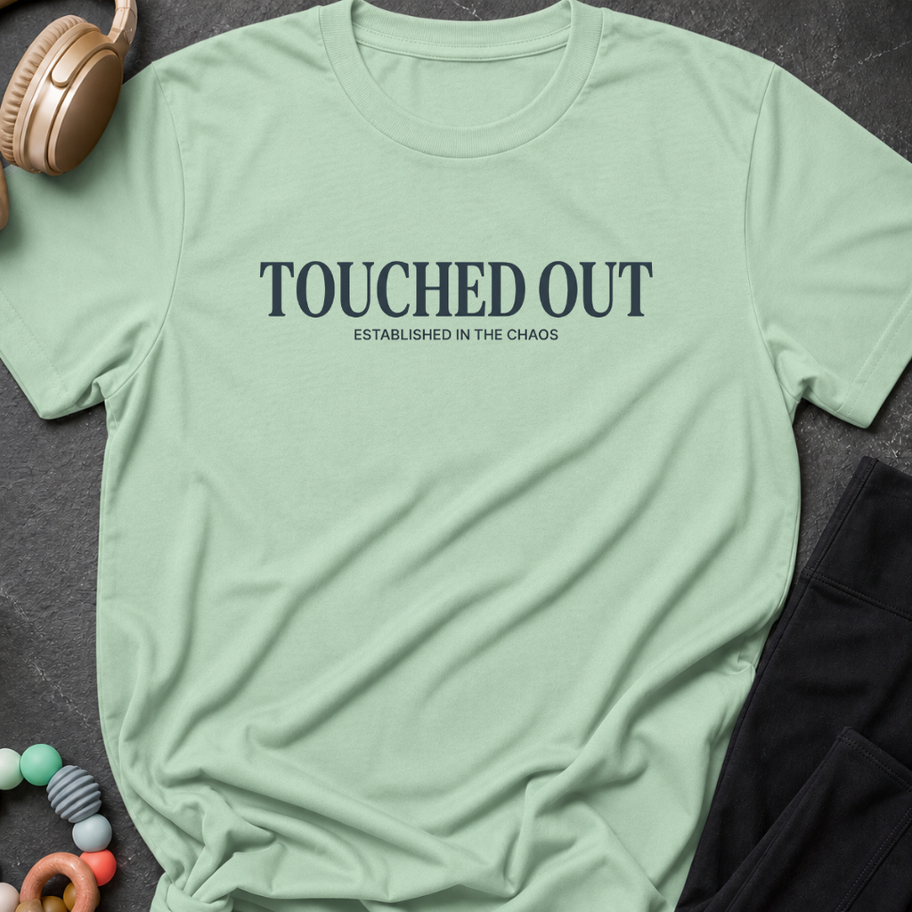 Touched Out Established in the Chaos T-Shirt