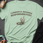 Currently Avoiding Responsibilities T-Shirt