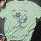 First Of All I'm A Delight T-Shirt