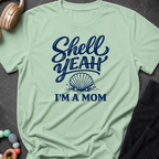 Shell Yeah I'm A Mom T-Shirt