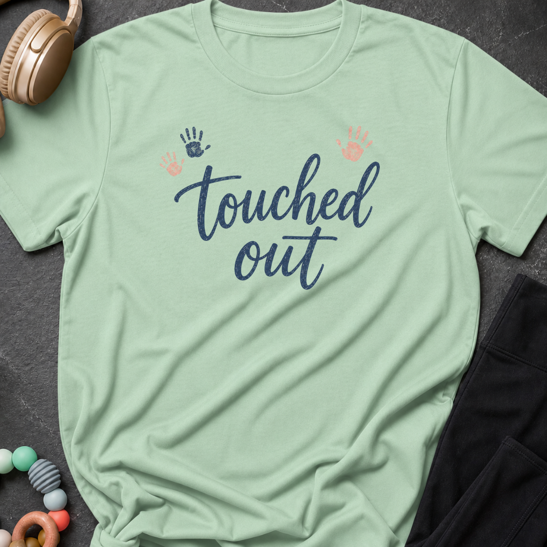 Touched Out T-Shirt