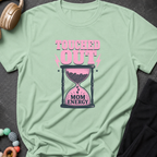 Touched out Mom Energy T-Shirt