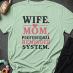 Wife Mom Professional Reminder System T-Shirt