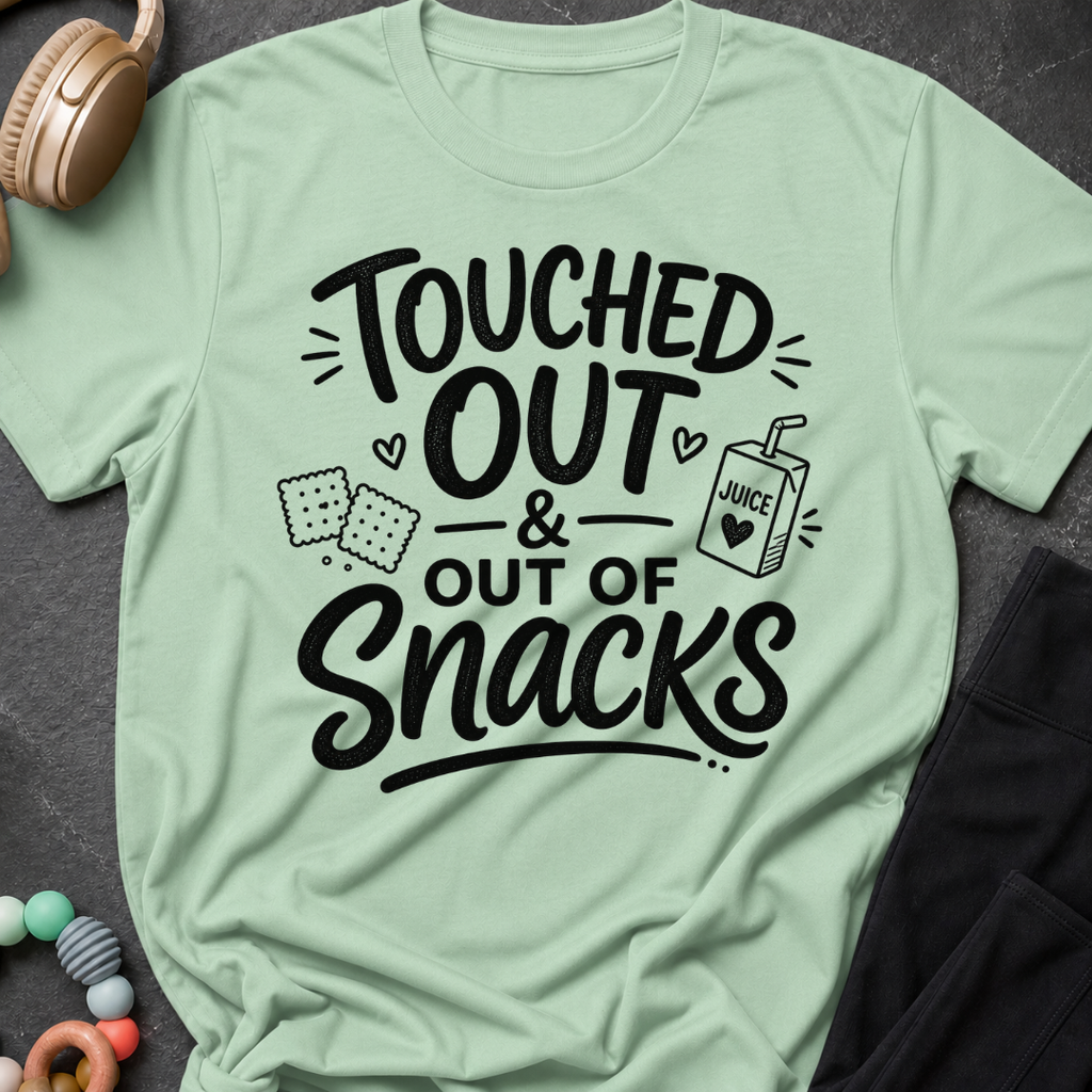 Touched Out and out of Snacks T-Shirt