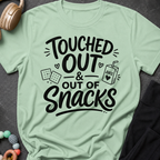 Touched Out and out of Snacks T-Shirt