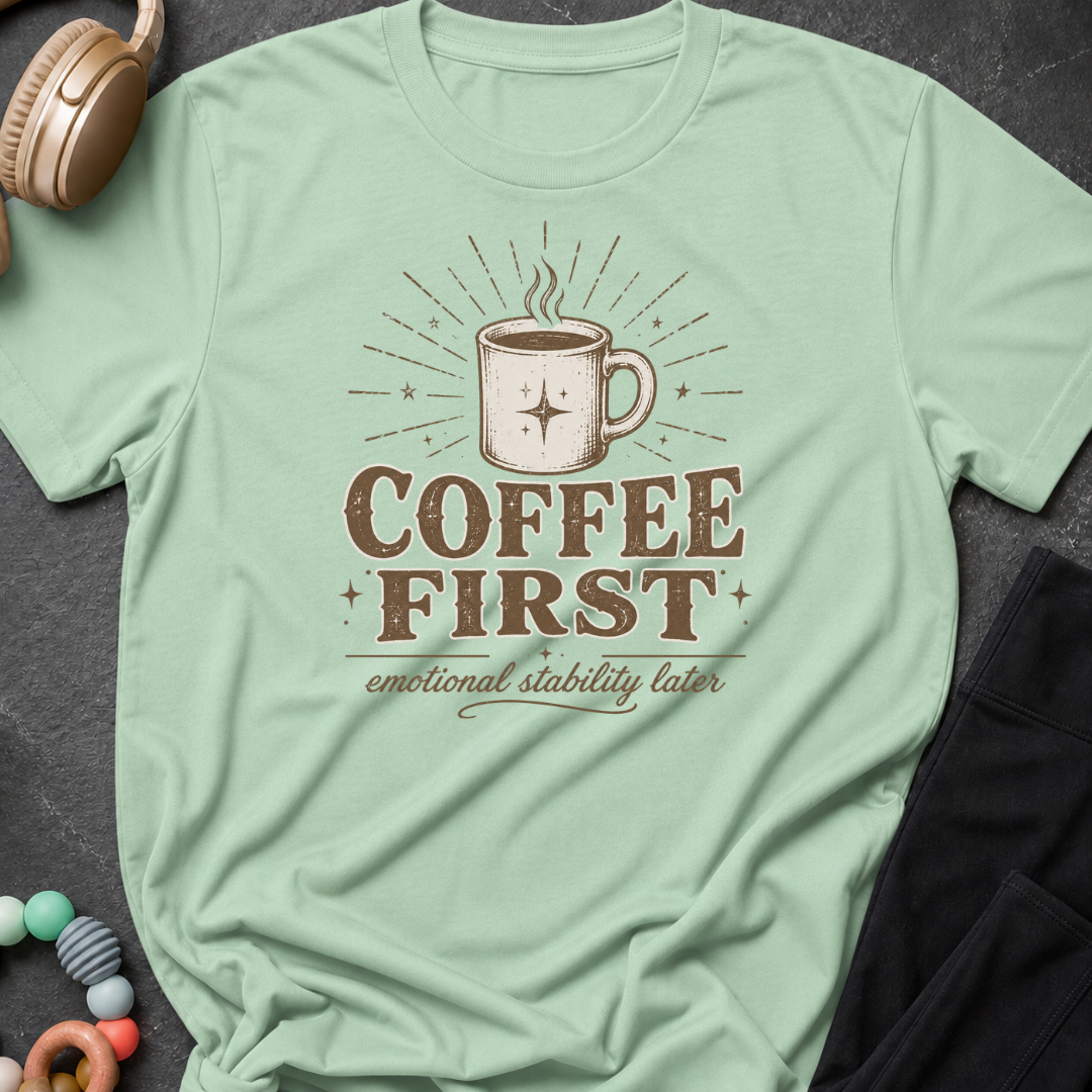 Coffee First T-Shirt