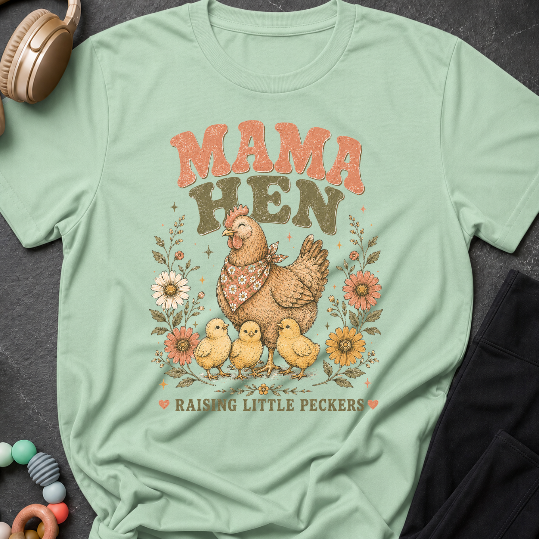 Mama Hen Raising Little Peckers T-Shirt