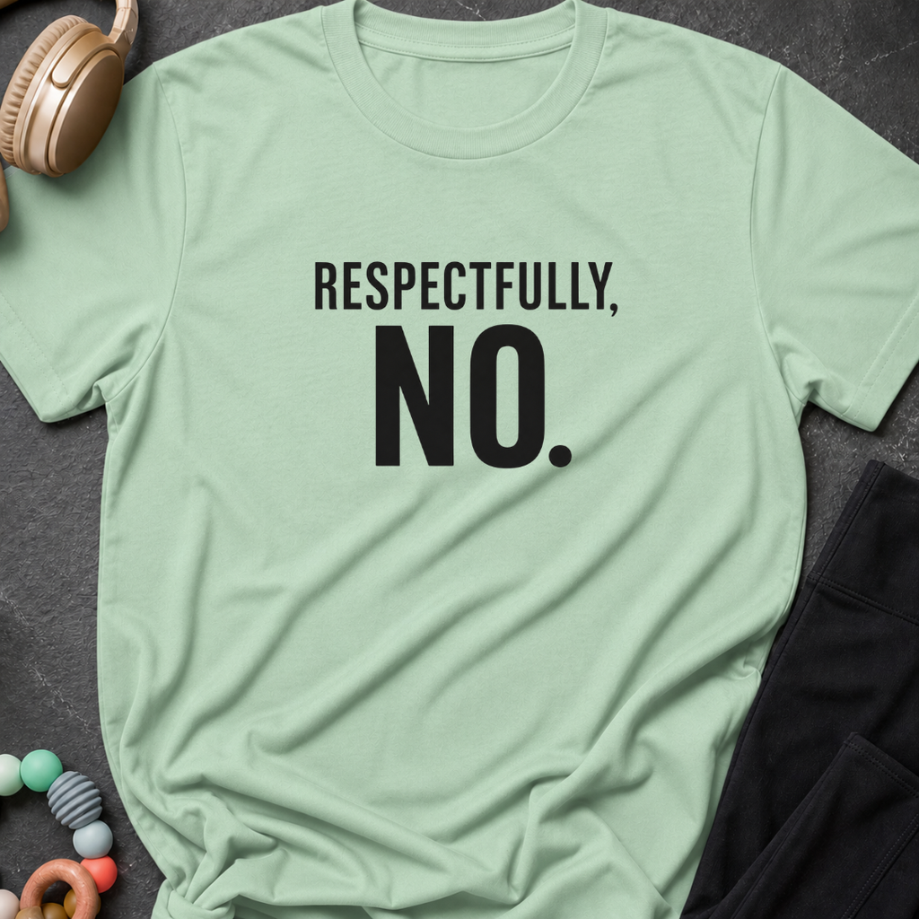 Respectfully No T-Shirt