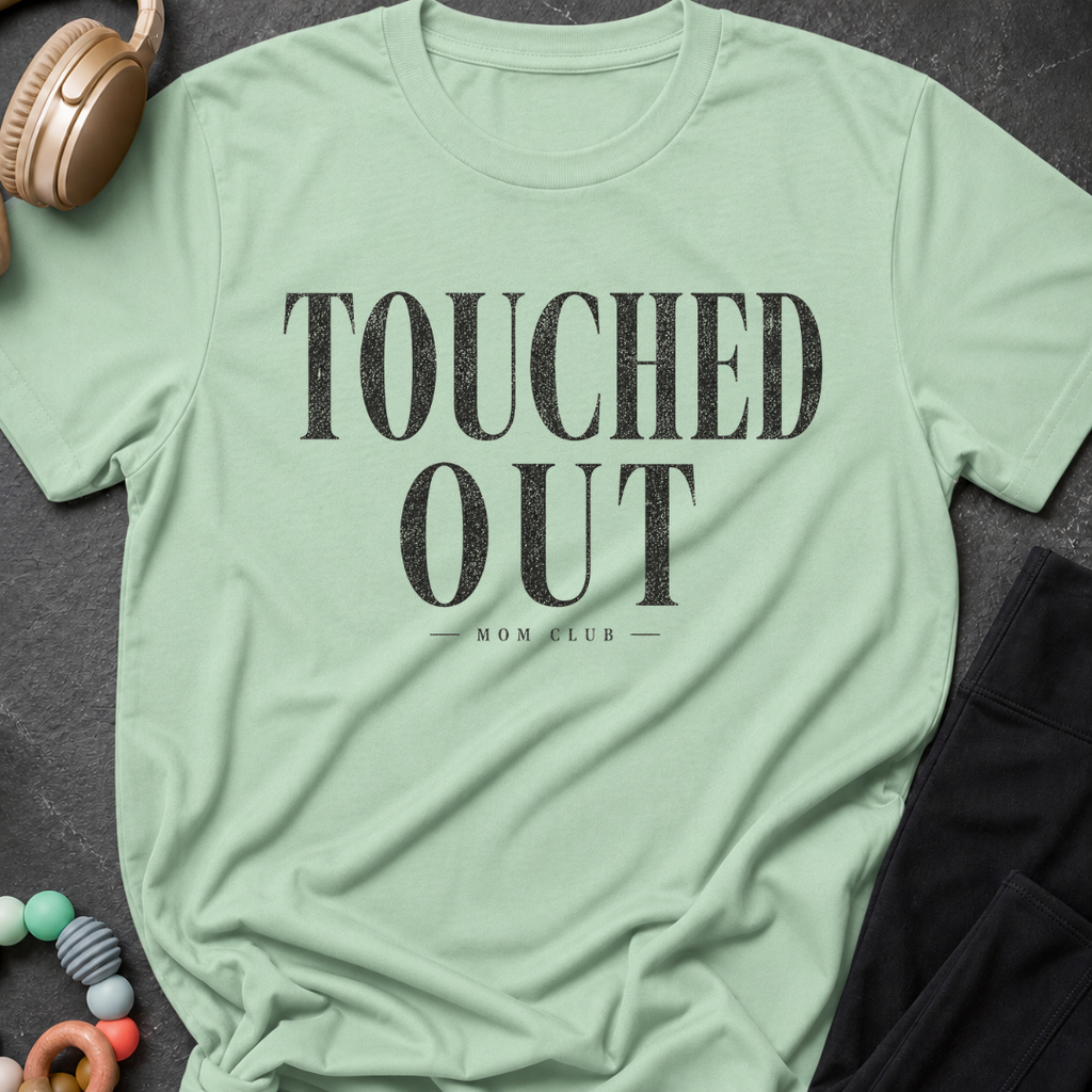 Touched Out Mom Club T-Shirt