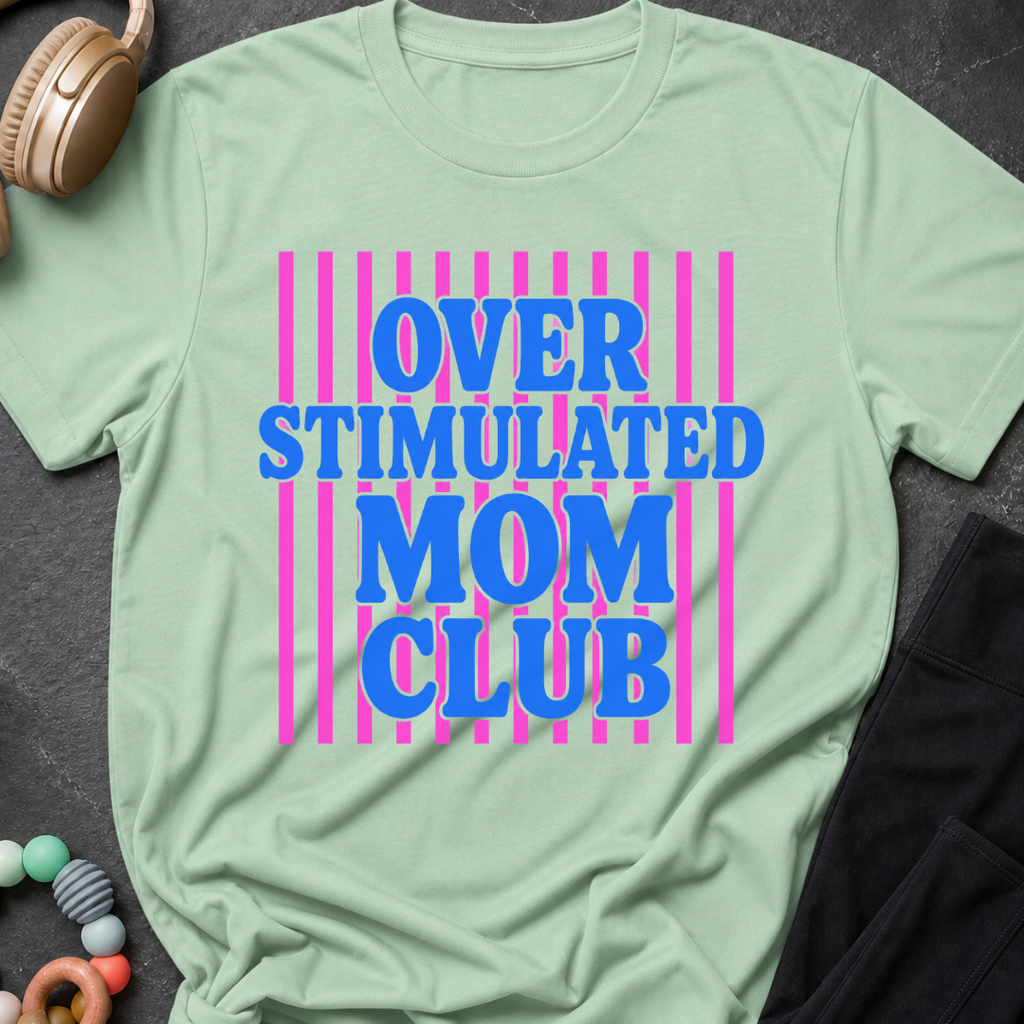 Overstimulated Mom Club T-Shirt