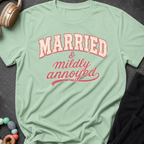 Married and Mildly Annoyed T-Shirt
