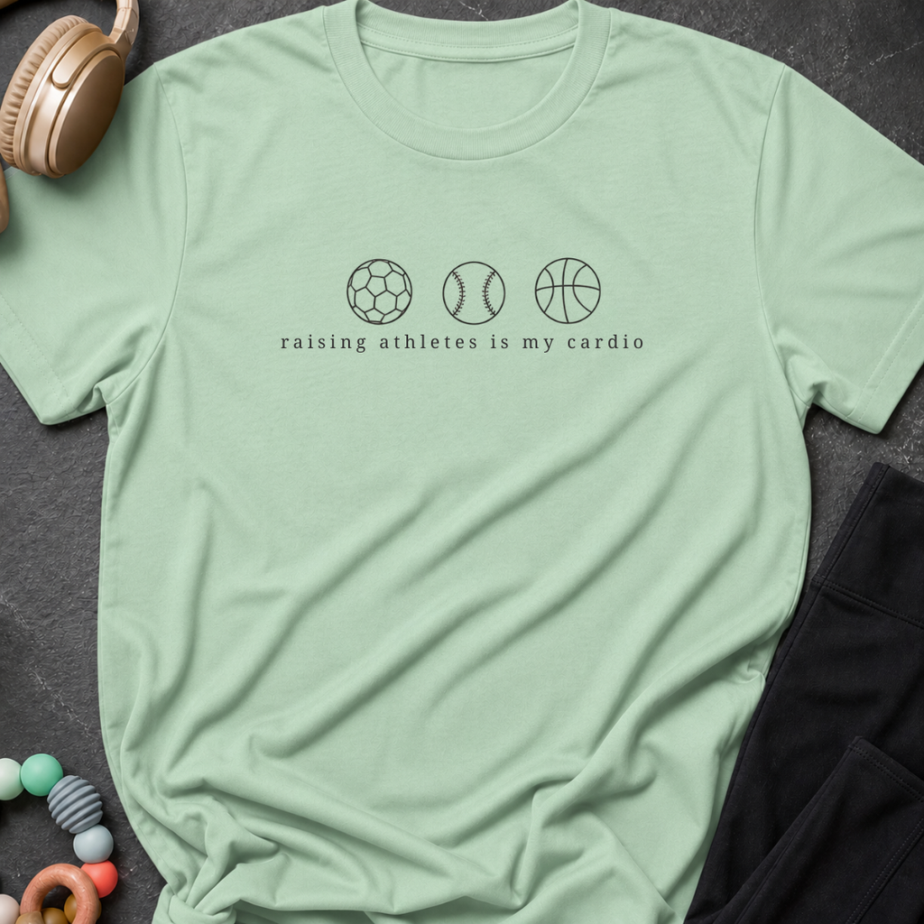 Raising Athletes is my Cardio T-Shirt