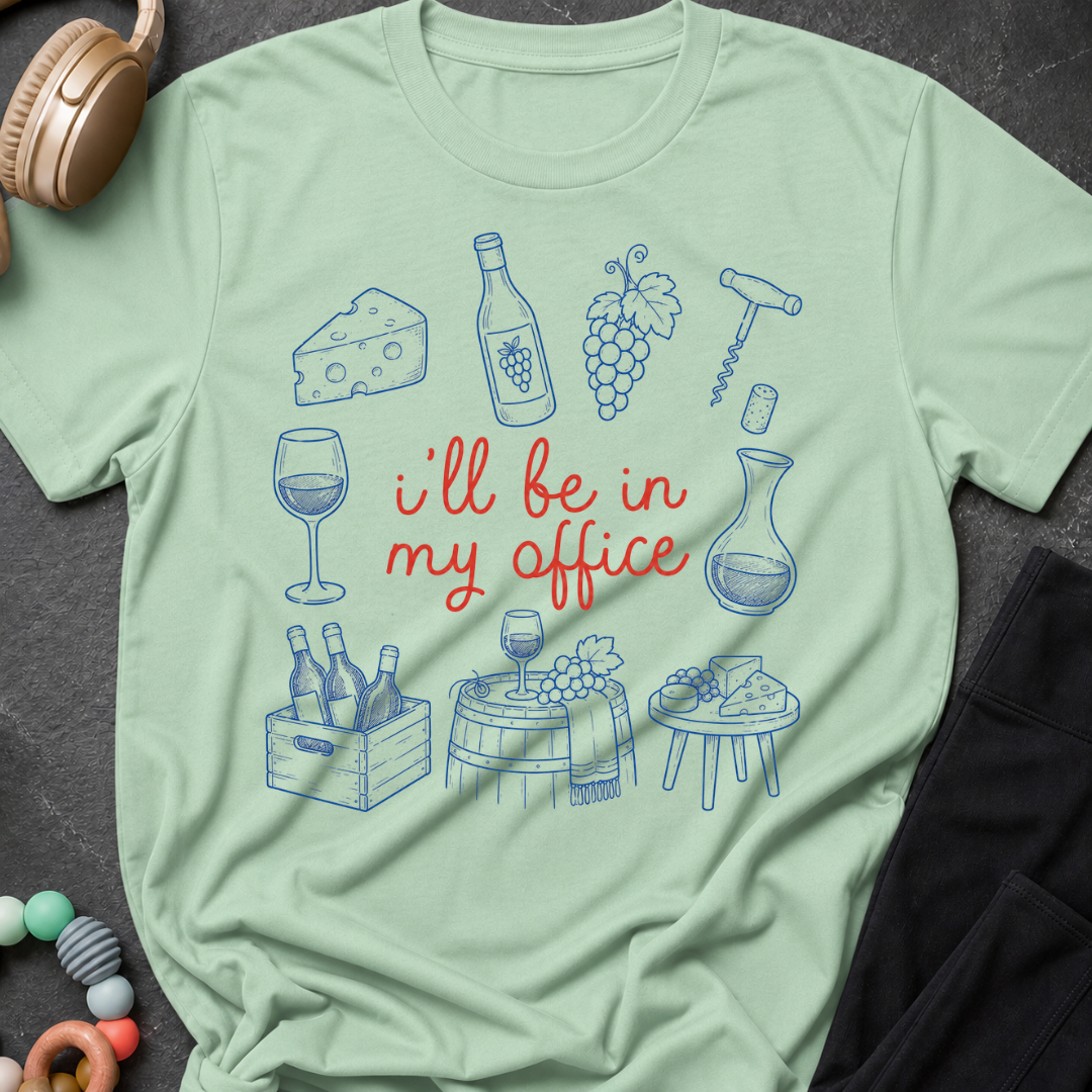 I'll be in my Office Wine Theme T-Shirt