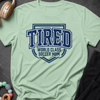 Tired World Class Soccer Mom T-Shirt