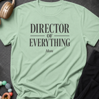 Director of Everything T-Shirt