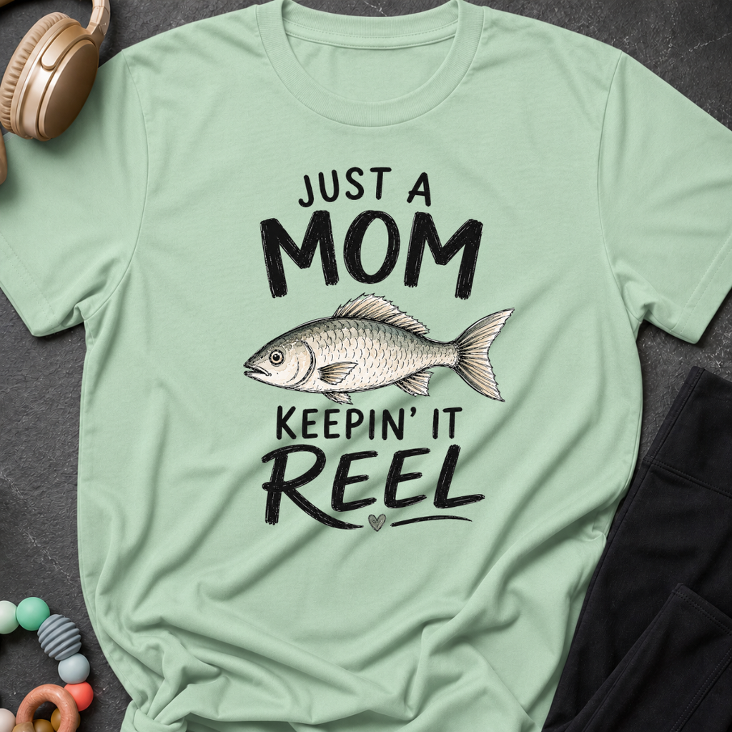Just a Mom Keepin' It Reel T-Shirt