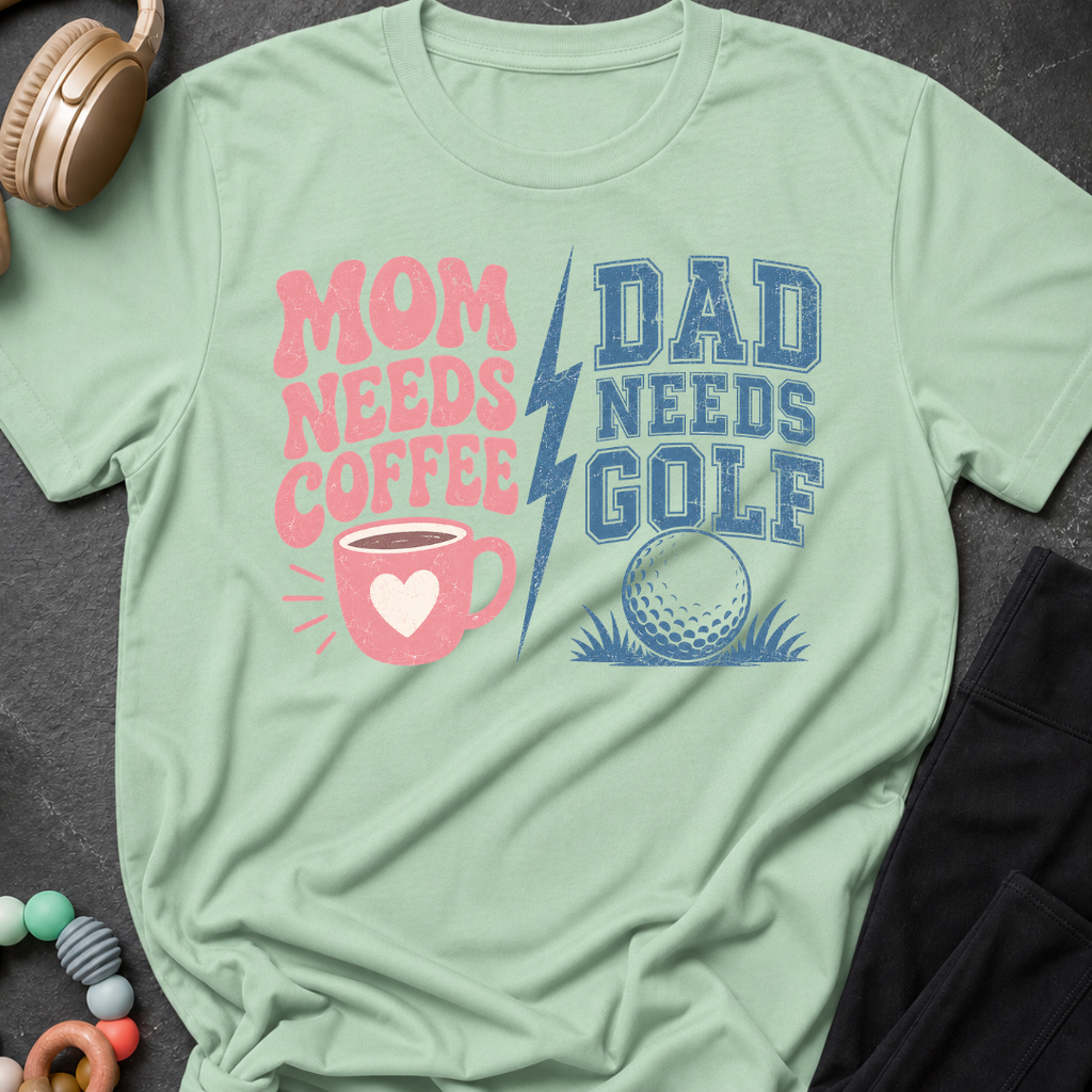 Mom Needs Coffee Dad Needs Golf T-Shirt