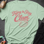 Trying to Stay Clam T-Shirt